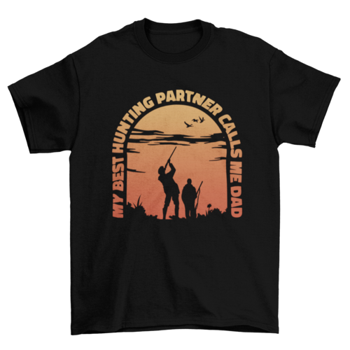 My Best Hunting Partner Calls Me Dad T-Shirt – Funny Father & Son Hunting Quote Graphic Tee for Dads, Hunters & Outdoor Enthusiasts