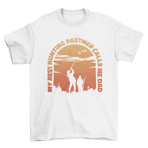 My Best Hunting Partner Calls Me Dad T-Shirt – Funny Father & Son Hunting Quote Graphic Tee for Dads, Hunters & Outdoor Enthusiasts